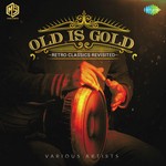 Old Is Gold - Jyotica Tangri Song Download